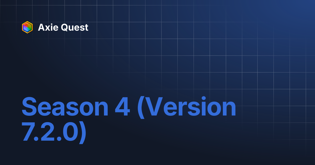 Season 4 (Version 7.2.0) | Axie Quest